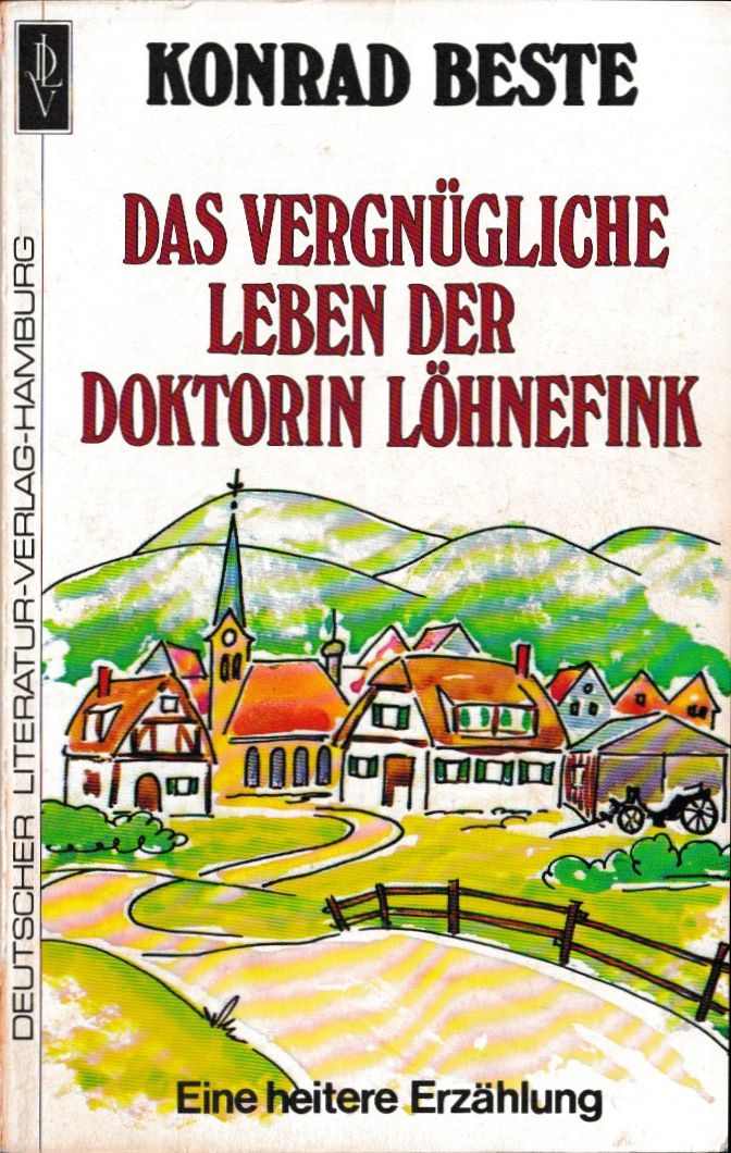 Einband des Buches „Das vergnügliche Leben der Doktorin Löhnefink“